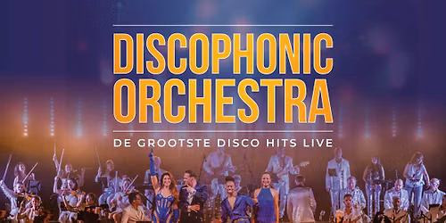 Hengelo | Discophonic Orchestra – De grootste discohits live — muziek in Hengelo