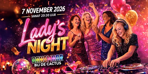 Dansmaar: Lady’s Night @ De Cactus in Hengelo
